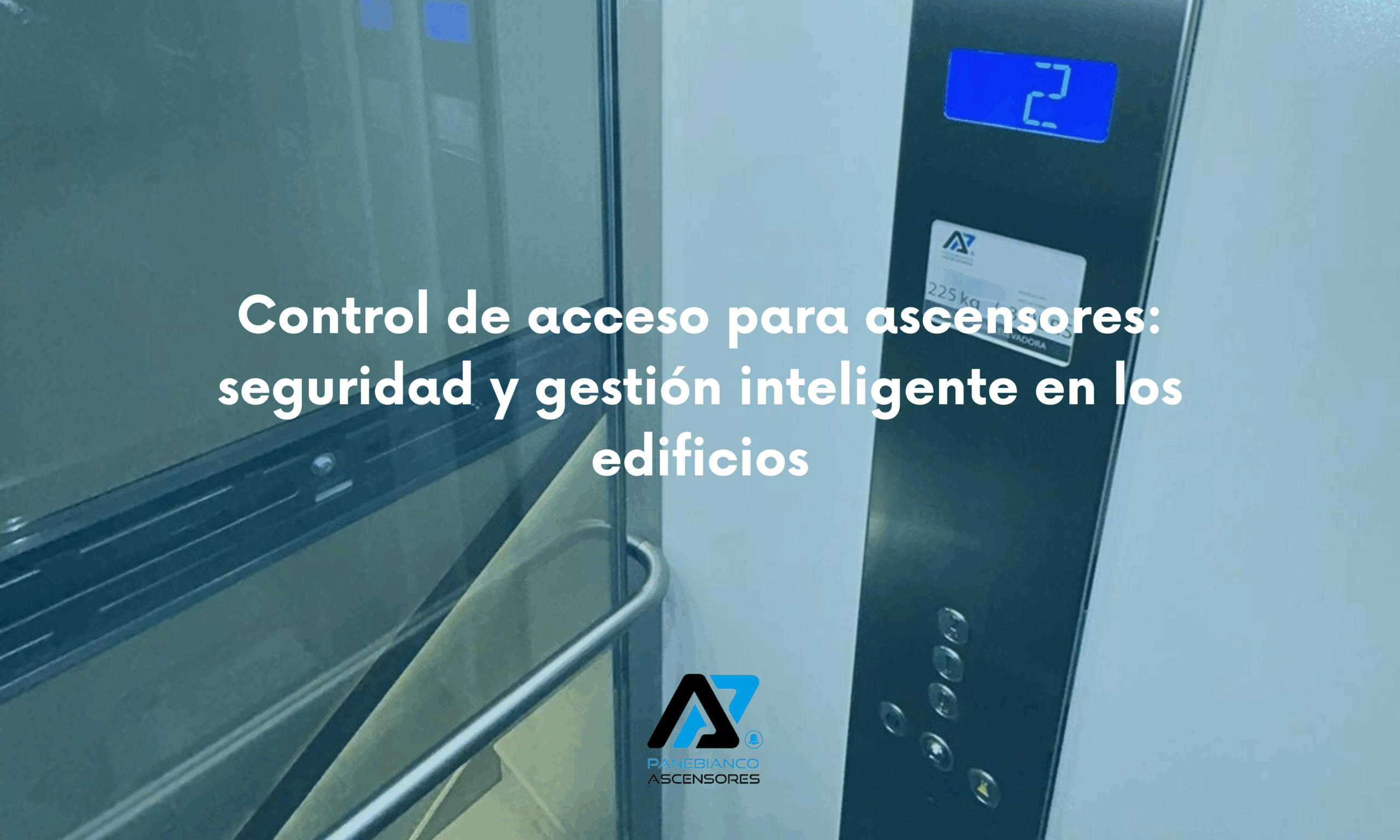 Control de acceso para ascensores: seguridad y gestión inteligente en los edificios