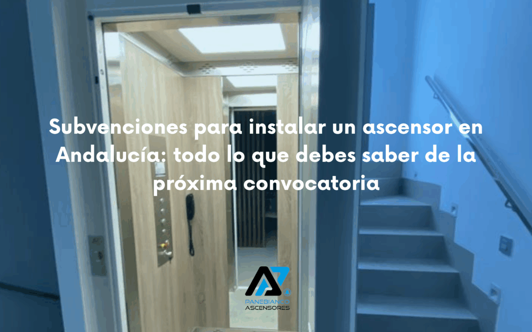Subvenciones para instalar un ascensor en Andalucía