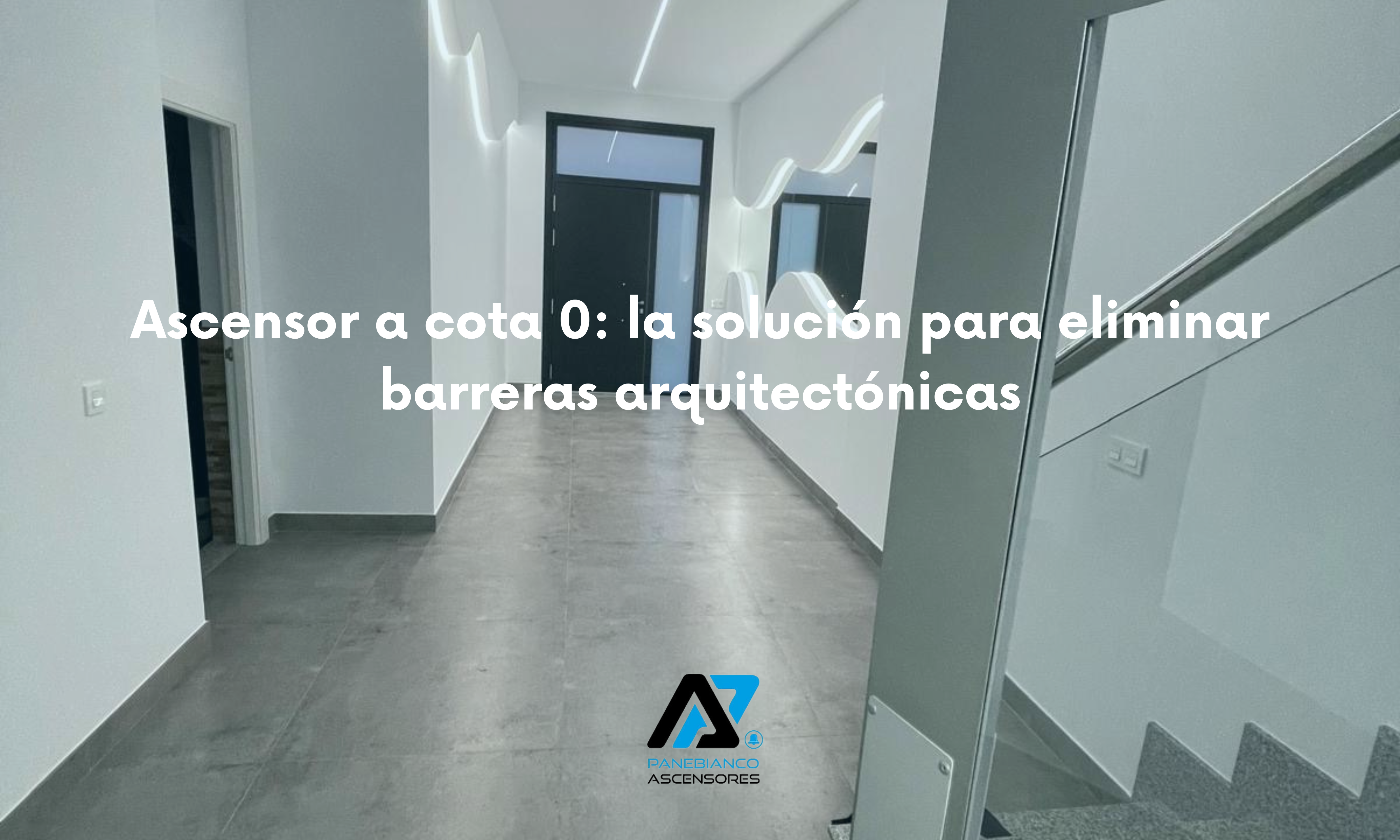 Ascensor a cota 0: la solución para eliminar barreras arquitectónicas